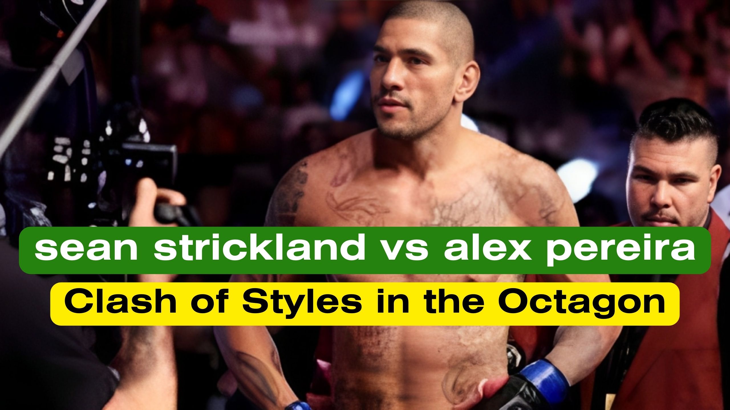 sean strickland vs alex pereira: Clash of Styles in the Octagon